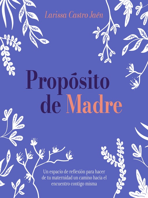 Title details for Propósito de Madre by Larissa Castro Jaén - Wait list